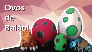 Ovos de Balão!! - Aniversário do Santhi - Tema Dinossauros! - DIY