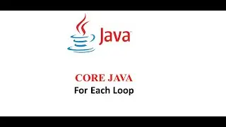 For Each Loop in Java Explained | Java Enhanced For Loop Tutorial