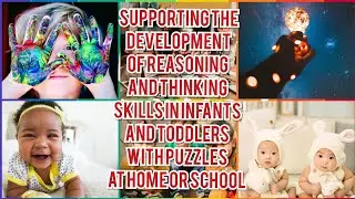 SUPPORTING THE DEVELOPMENT OF LOGICAL REASONING & THINKING SKILLS IN PRESCHOOLERS AT HOME OR SCHOOL