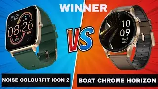Noise ColorFit Icon 2 Vs Boat Chrome Horizon 🔥 Best Smartwatch Comparison! TWS Smartwatch Under 3600