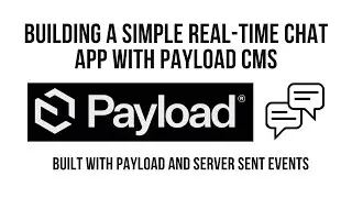Building a Simple Real-Time Chat App with Payload CMS