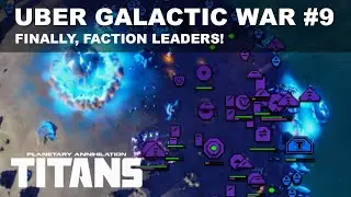 Uber Galactic War #9 - Faction leaders, and a fight! - Planetary Annihilation: Titans Gameplay 2020