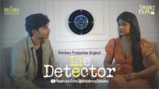 Lie Detector II Trailer II Hindi Short Film II Bhishma Cinema