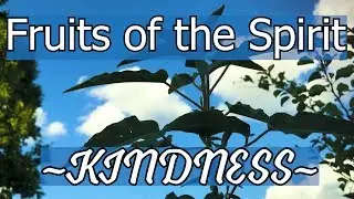 The Fruit of the Spirit is KINDNESS! // 50+ Bible Verses about Kindness and Graciousness