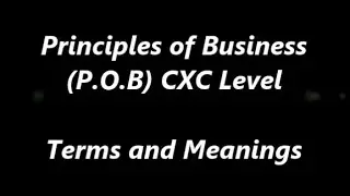 Principles Of  Business CXC (Terms and Meanings)