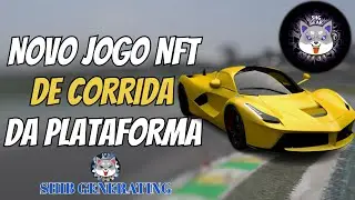 🚗 NOVO JOGO NFT DE CORRIDA - CONHE&Ccedil;A A SHIB GENERATING + SORTEIO