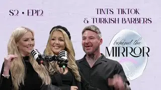 S2 EP12: Tints, TikTok & Turkish Barbers
