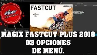 CURSO MAGIX FASTCUT 2018 03 OPCIONES DE MENU