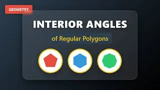 How to Find Interior Angles of Regular Polygons | Geometry Formula & Examples