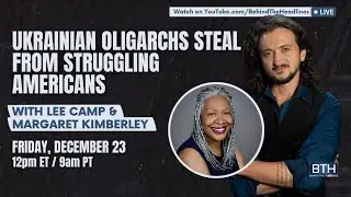 Lee Camp & Margaret Kimberley: The Empire Controls The Narrative