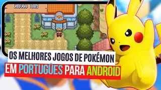 5 MELHORES JOGOS DE POKEMON PARA CELULAR EM PORTUGU&Ecirc;S!