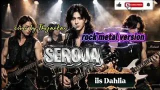 seroja _ iis Dahlia // rock metal version cover by Thejankar 