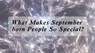 10 Specialties of September Born People✨🌛
