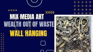 How to make Mix media art wall hanging using old things in house