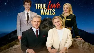 True Love Waits | 😱 She thought it was just a blind date... it was a TRILLIONAIRE trap!