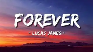 Forever | Emotional sad Romantic Ballad - Lucas James ( New Heartfelt Music Release)