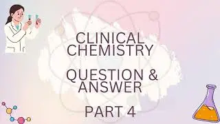 ASCP | MLS | MLT | Chemistry | Questions and Answers | Part 4
