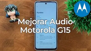 Como Mejorar el Audio del Motorola G15 - Motorizate
