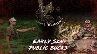 Ep. 2 Early Season Public Bucks (Hunter Hogan) | Mobile Venatic&trade; Podcast