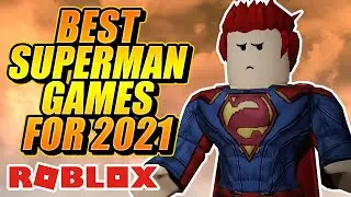 TOP 10 SUPERMAN ROBLOX GAMES!! 🤗😁