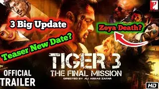 Tiger 3 | Zoya Death ? Story Leaked | 3 Big Update For Tiger 3 | Tiger 3 Teaser Update