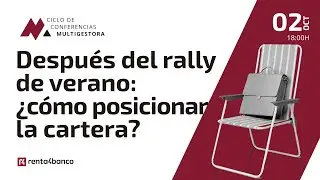 📌 Después del rally de verano: ¿cómo posicionar la cartera? 💼