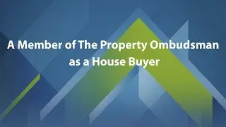 A Member of The Property Ombudsman as a House Buyer