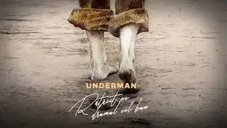 Underman - Eliberarea