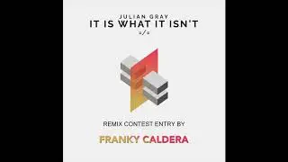 It Is What It Isn't (Franky Caldera Remix)