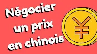 Négocier un prix en chinois (Et éviter les arnaques)