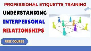 Understanding Interpersonal Relationships in the Modern Workplace
