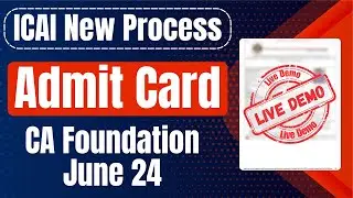 ICAI New Process to Download CA Foundation June 24 Admit Card | Live Demo: Admit Card June 2024