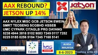 Daily KLSE BURSA Update - 8-6-2023💥AAX REBOUND?💥JETSON UP 14% 💥 AAX NYLEX MISC GCB JETSON EWEIN