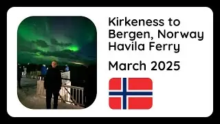 Europe Trip 2025 (#7) - Kirkeness to Bergen, Norway on Havila