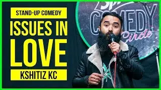 Issues In Love | Stand-up Comedy by Kshitiz Kc