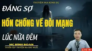 HỒN CHỒNG VỀ ĐÒI MẠNG LÚC NỮA ĐÊM | Truyện Ma Kinh Dị - Tuyển Tập Truyện Ma Đình Soạn Hay 2026