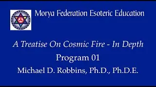 A Treatise on Cosmic Fire In Depth - Program 01