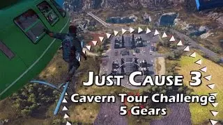 Just Cause 3 - Cavern Tour Challenge - 5 Gears