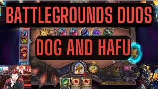 DOG AND HAFU PLAYED BATTLEGROUNDS DUOS! BEST HEARTHSTONE COUPLE IN A FIRE TEAMWORK!