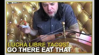 Lucha Libre Gourmet Tacos - San Diego, CA - GO THERE EAT THAT
