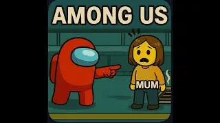 Mum Was Acting SUS… Among Us Chaos!