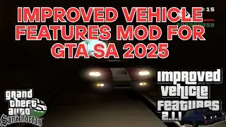How to Install Improved Vehicle Features Mod in GTA San Andreas 2025