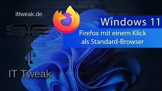 Firefox mit einem Klick als Standard Browser festlegen unter Windows 10 und 11
