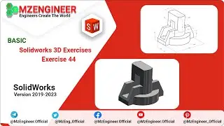SolidWorks 3D Basic Exercise 44 | B&agrave;i Thực H&agrave;nh SolidWorks Cơ Bản | MZENGINEER