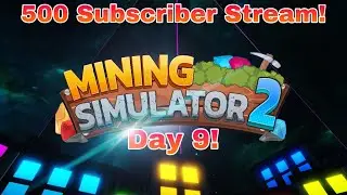 Mining Simulator 2 Hatching and Mining! Thanks for 500 Subscribers! (Day 9)