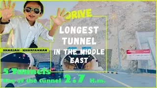LONGEST TUNNEL IN THE MIDDLE EAST | VIDEO-10 | DRIVE |  HAJAR MOUNTAIN | KHORFAKKAN-UAE | RISHYOU