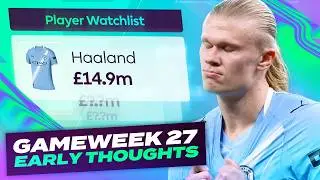 HAALAND FLAGGED ⚠️ FPL EARLY THOUGHTS | GAMEWEEK 27 | Fantasy Premier League Tips 2025/26