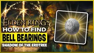 Where to Get All New Bell Bearings in Shadow of the Erdtree