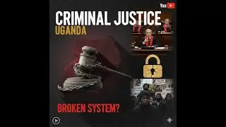 Criminal Justice in Uganda YEAR 3.1