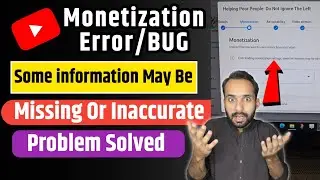 Error Loading Monetization Settings Some Information May Be Missing Or Inaccurate Problem Solved